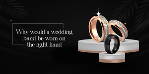 Why would a wedding band be worn on the right hand?